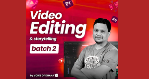 Video Editing & Storytelling by Voice of Dhaka (Batch 2)
